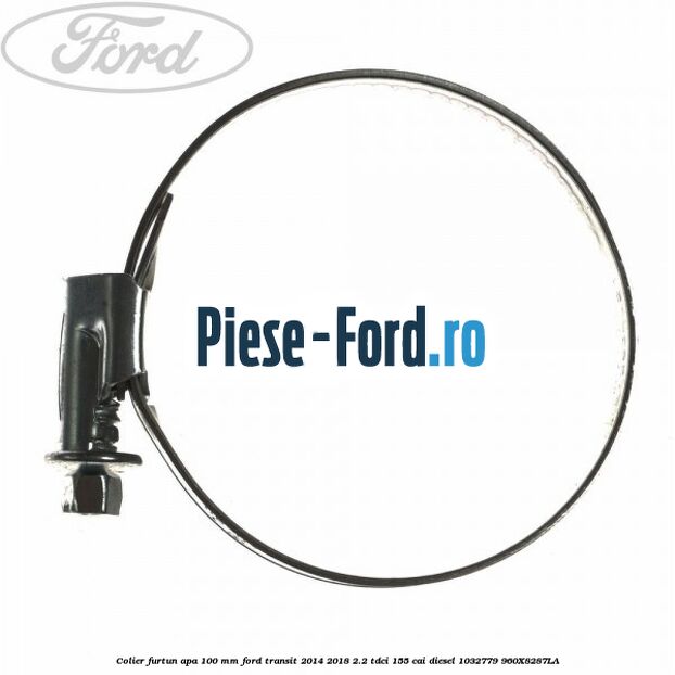 Colier furtun apa 100 mm Ford Transit 2014-2018 2.2 TDCi 155 cai diesel #924B0089EC