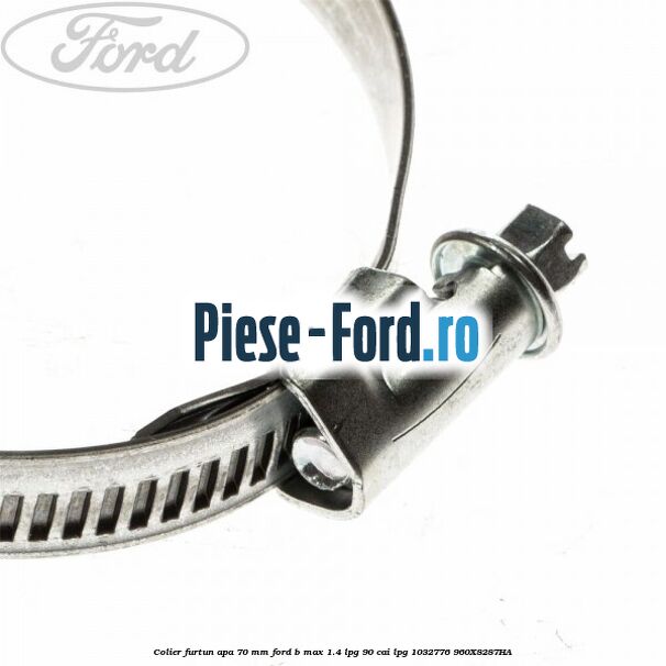 Colier furtun apa 70 mm Ford B-Max 1.4 LPG 90 cai #72561DA8DD
