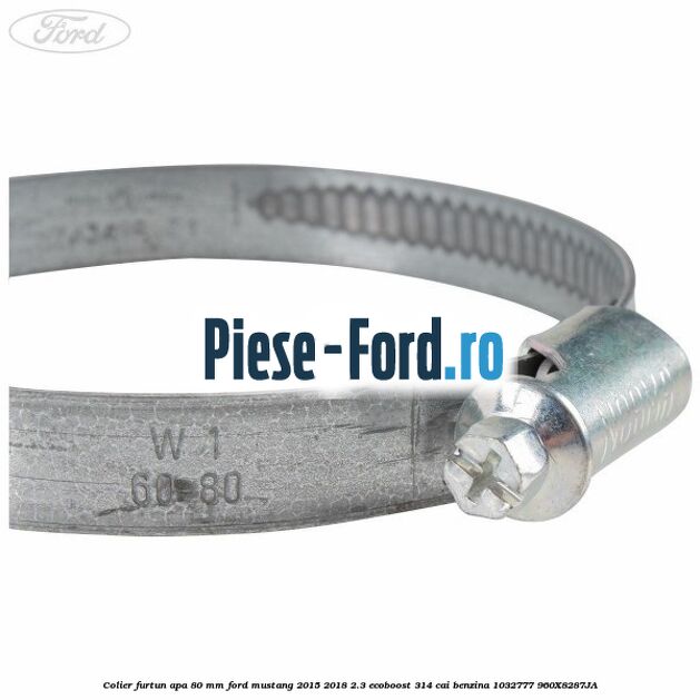 Colier furtun apa 80 mm Ford Mustang 2015-2018 2.3 EcoBoost 314 cai benzina #293EEB9996