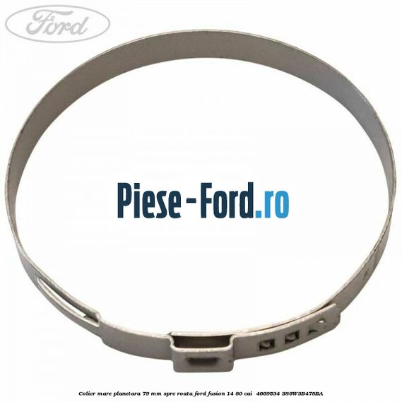 Colier mare planetara 79 mm spre roata Ford Fusion 1.4 80 cai #A4B4EB9F13