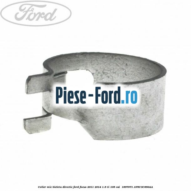 Colier mic bieleta directie Ford Focus 2011-2014 1.6 Ti 105 cai  #E1776AB880