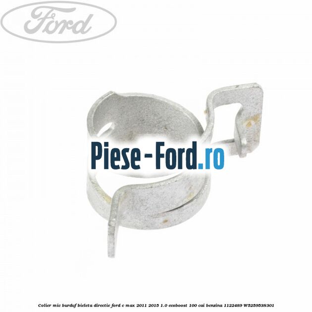 Colier mic burduf bieleta directie Ford C-Max 2011-2015 1.0 EcoBoost 100 cai benzina