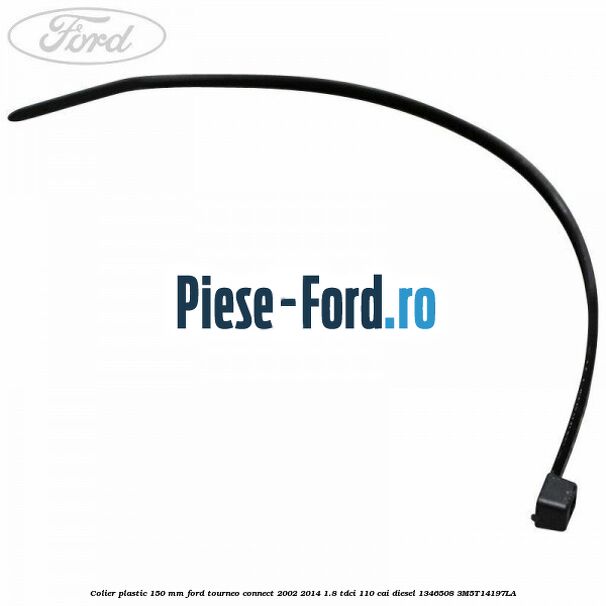 Colier plastic 150 mm Ford Tourneo Connect 2002-2014 1.8 TDCi 110 cai diesel