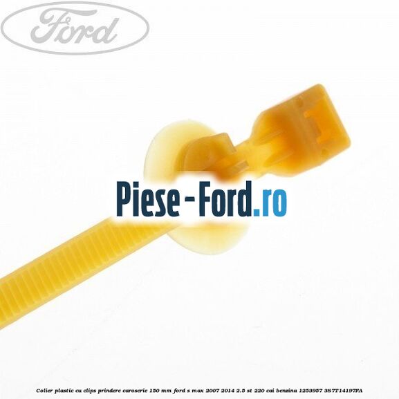 Colier plastic cu clips prindere caroserie 150 mm Ford S-Max 2007-2014 2.5 ST 220 cai benzina