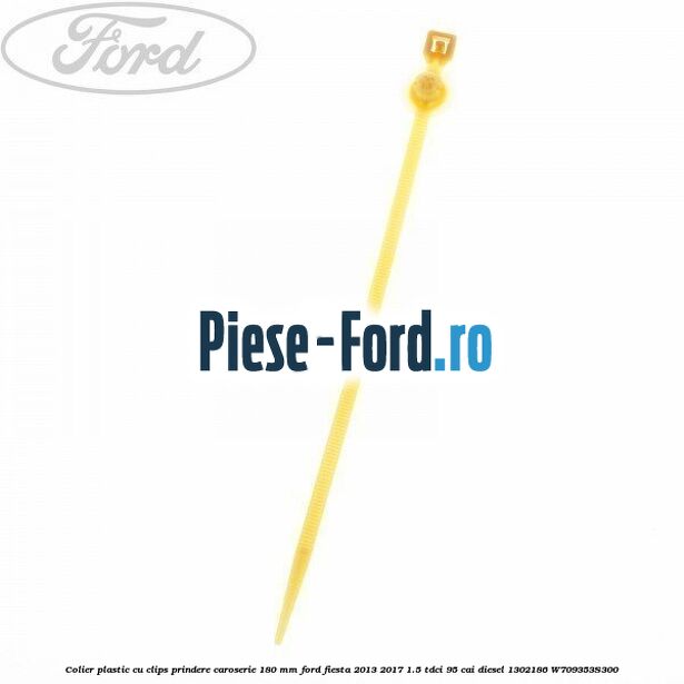 Colier plastic cu clips prindere caroserie 180 mm Ford Fiesta 2013-2017 1.5 TDCi 95 cai diesel
