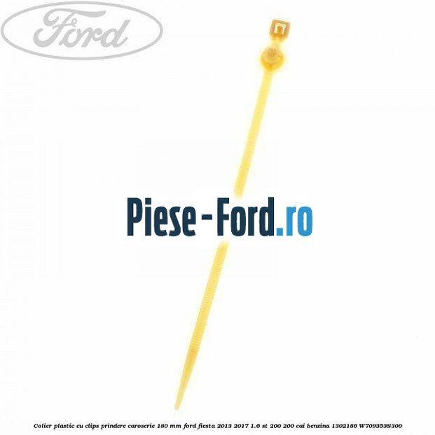 Colier plastic cu clips prindere caroserie 150 mm Ford Fiesta 2013-2017 1.6 ST 200 200 cai benzina