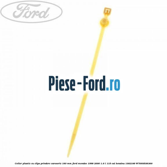 Colier plastic cu clips prindere caroserie 150 mm Ford Mondeo 1996-2000 1.8 i 115 cai benzina