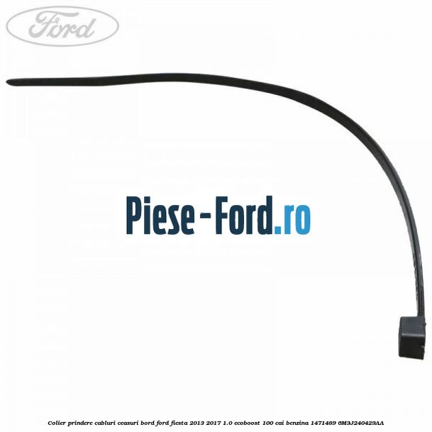 Colier prindere cabluri ceasuri bord Ford Fiesta 2013-2017 1.0 EcoBoost 100 cai benzina