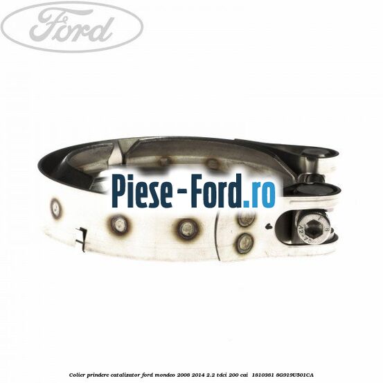 Colier prindere catalizator Ford Mondeo 2008-2014 2.2 TDCi 200 cai  #CF9DB057E9