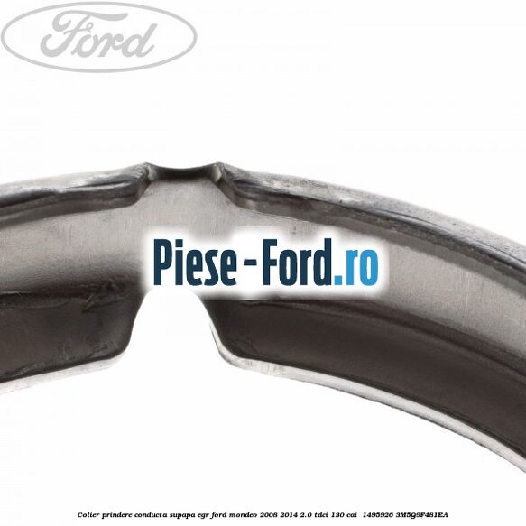 Colier prindere conducta supapa EGR Ford Mondeo 2008-2014 2.0 TDCi 130 cai  #01D2A98BC5