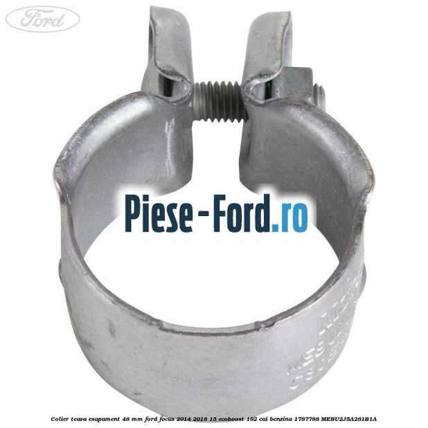 Colier teava esapament 48 mm Ford Focus 2014-2018 1.5 EcoBoost 182 cai #E5EB1224EA