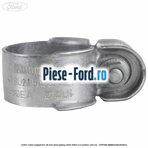 Colier teava esapament 48 mm Ford Galaxy 2015-2023 2.0 EcoBlue 120 cai  #410ABF90C1
