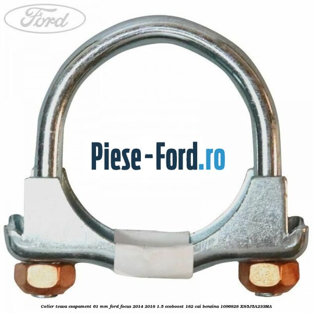 Colier teava esapament 58 MM Ford Focus 2014-2018 1.5 EcoBoost 182 cai benzina