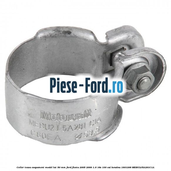 Colier teava esapament model lat 50 mm Ford Fiesta 2005-2008 1.6 16V 100 cai benzina #009D8D85D6