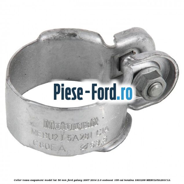 Colier teava esapament model lat 50 mm Ford Galaxy 2007-2014 2.0 EcoBoost 199 cai benzina #37CC2703C0