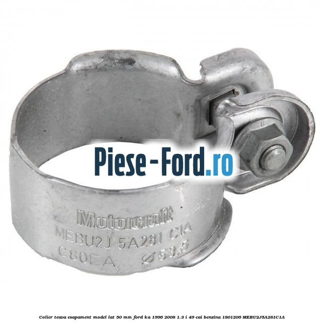 Colier teava esapament model lat 50 mm Ford Ka 1996-2008 1.3 i 49 cai benzina #4823F60930