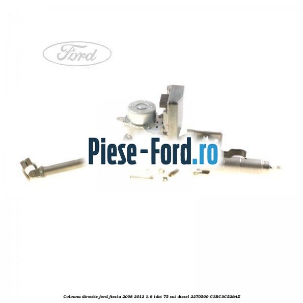 Coloana directie Ford Fiesta 2008-2012 1.6 TDCi 75 cai #1BADF155C5 Coloana directie Ford Fiesta 2008-2012 1.6 TDCi 75 cai diesel #1BADF155C5