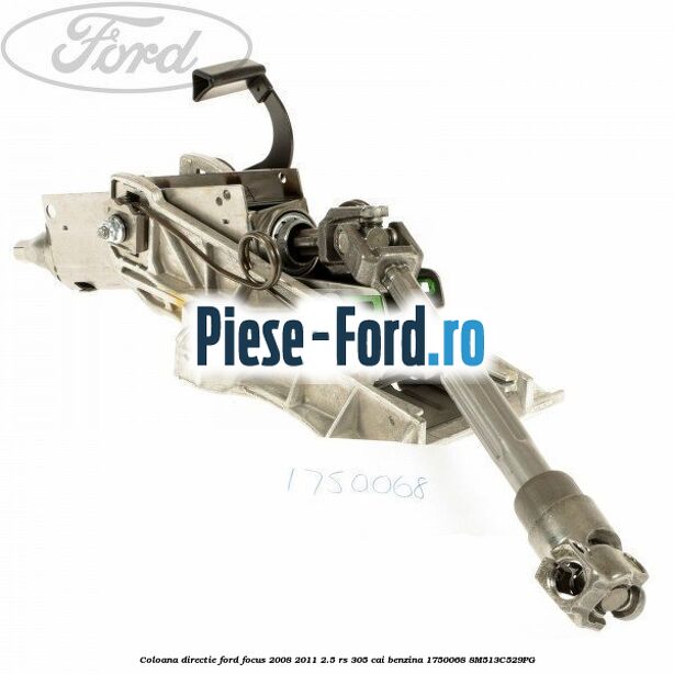 Coloana directie Ford Focus 2008-2011 2.5 RS 305 cai benzina