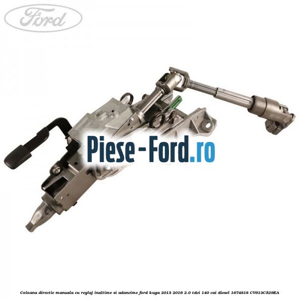 Coloana directie manuala cu reglaj inaltime si adancime Ford Kuga 2013-2016 2.0 TDCi 140 cai diesel