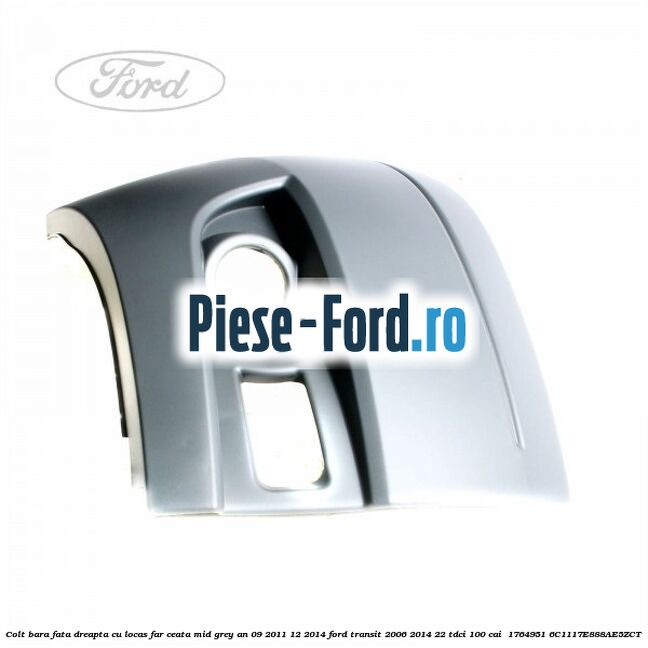 Colt bara fata dreapta cu locas far ceata mid grey an 09/2011-12/2014 Ford Transit 2006-2014 2.2 TDCi 100 cai #E52C05C299