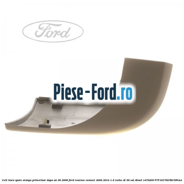 Colt bara spate stanga primerizat dupa an 08/2006 Ford Tourneo Connect 2002-2014 1.8 Turbo Di 90 cai diesel #7965CFF8FC