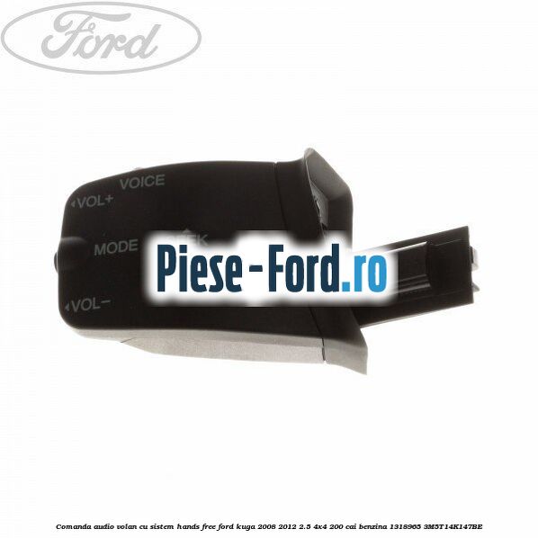Comanda audio volan, cu sistem Hands Free Ford Kuga 2008-2012 2.5 4x4 200 cai benzina