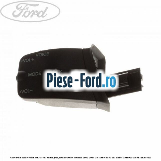 Comanda audio volan, cu sistem Hands Free Ford Tourneo Connect 2002-2014 1.8 Turbo Di 90 cai #9CD87AF7D5