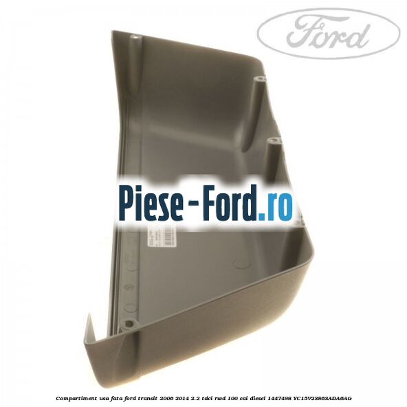Compartiment usa fata Ford Transit 2006-2014 2.2 TDCi RWD 100 cai diesel