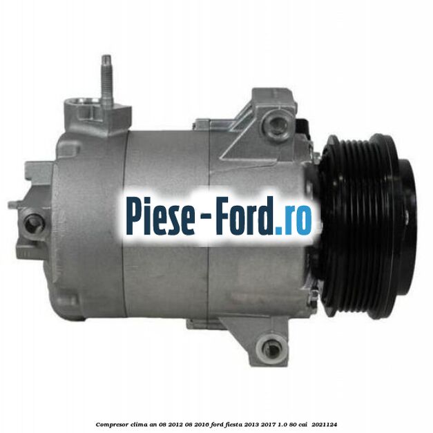 Compresor clima an 08/2012-08/2016 Ford Fiesta 2013-2017 1.0 80 cai  #C8976E728C