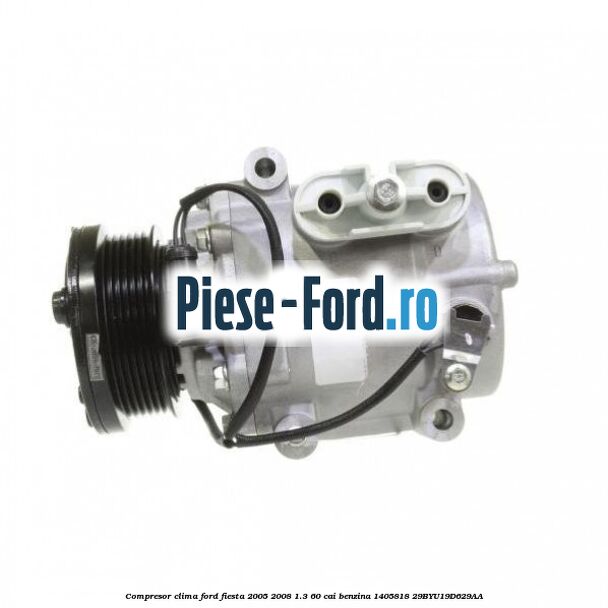 Compresor clima Ford Fiesta 2005-2008 1.3 60 cai benzina
