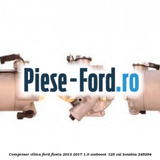 Compresor clima Ford Fiesta 2013-2017 1.0 EcoBoost 125 cai