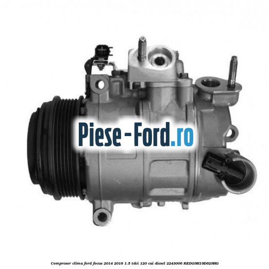 Compresor clima Ford Focus 2014-2018 1.5 TDCi 120 cai diesel