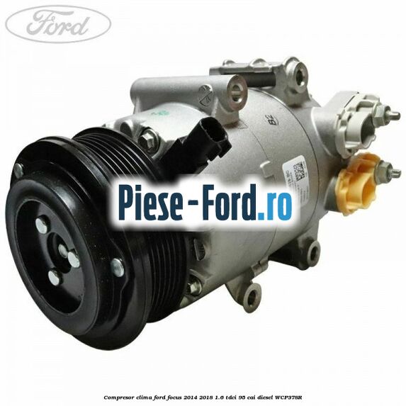 Compresor clima Ford Focus 2014-2018 1.6 TDCi 95 cai