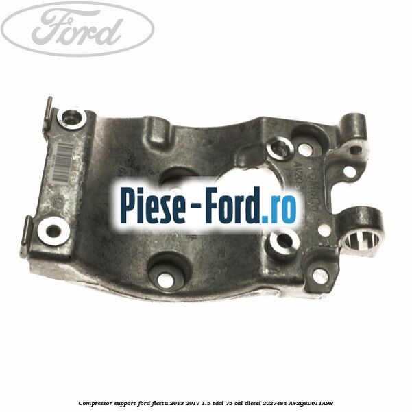 Compressor support Ford Fiesta 2013-2017 1.5 TDCi 75 cai #893C297594