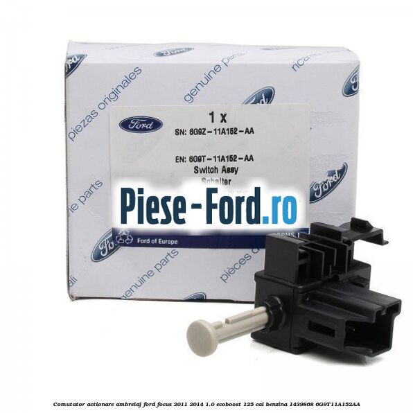 Comutator actionare ambreiaj Ford Focus 2011-2014 1.0 EcoBoost 125 cai benzina #18CA5626F9