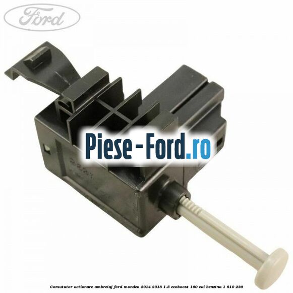 Comutator actionare ambreiaj Ford Mondeo 2014-2018 1.5 EcoBoost 160 cai #271BFBD3CC