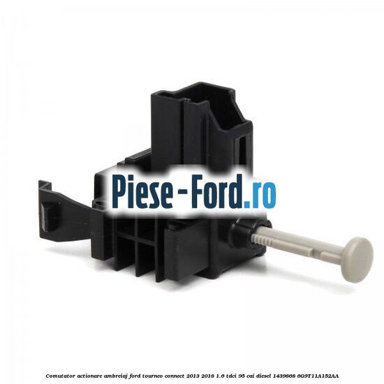 Comutator actionare ambreiaj Ford Tourneo Connect 2013-2018 1.6 TDCi 95 cai diesel #D986AECD91