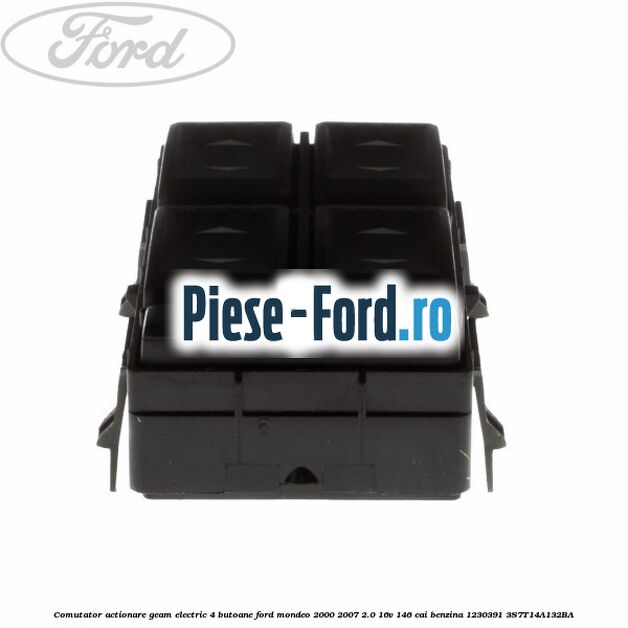 Comutator, actionare geam electric 4 butoane Ford Mondeo 2000-2007 2.0 16V 146 cai benzina #C7CA14DA9B