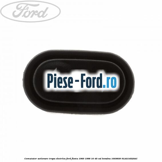 Comutator actionare trapa electrica Ford Fiesta 1989-1996 1.0 45 cai #DE21F74866