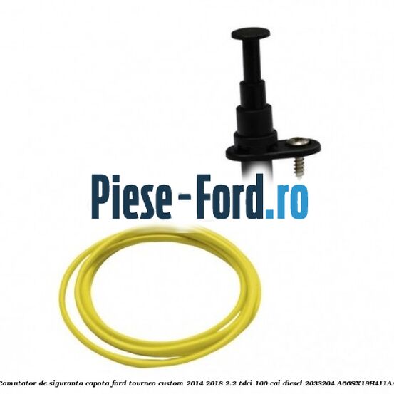 Comutator de siguranta capota Ford Tourneo Custom 2014-2018 2.2 TDCi 100 cai diesel