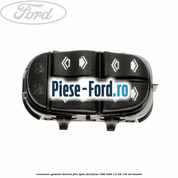 Comutator geamuri electrice fata/spate Ford Focus 1998-2004 1.8 16V 115 cai benzina
