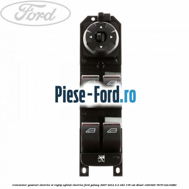 Comutator geamuri electrice si reglaj oglinzi electrice Ford Galaxy 2007-2014 2.2 TDCi 175 cai diesel