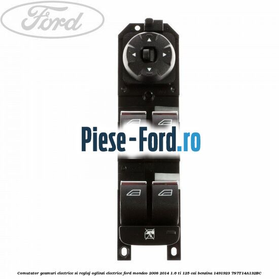 Comutator geamuri electrice si reglaj oglinzi electrice Ford Mondeo 2008-2014 1.6 Ti 125 cai benzina