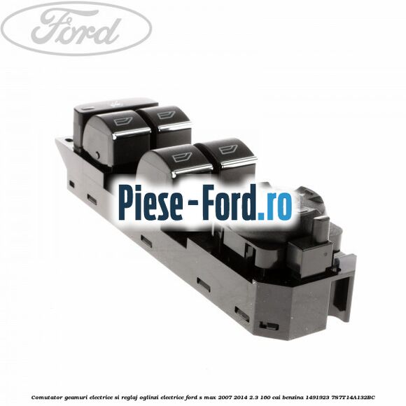 Comutator geamuri electrice si reglaj oglinzi electrice Ford S-Max 2007-2014 2.3 160 cai benzina