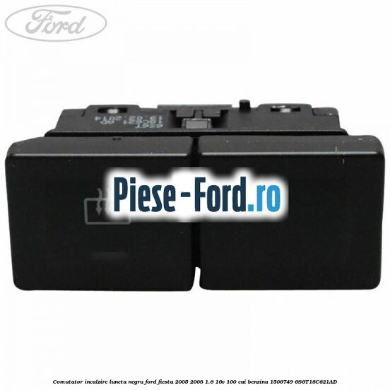 Comutator incalzire luneta negru Ford Fiesta 2005-2008 1.6 16V 100 cai benzina