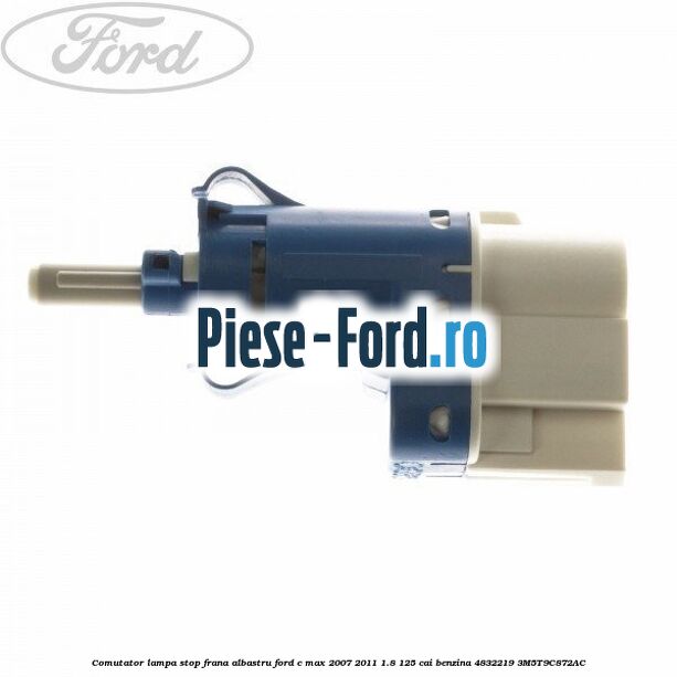 Comutator lampa stop frana albastru Ford C-Max 2007-2011 1.8 125 cai benzina #34907E681D
