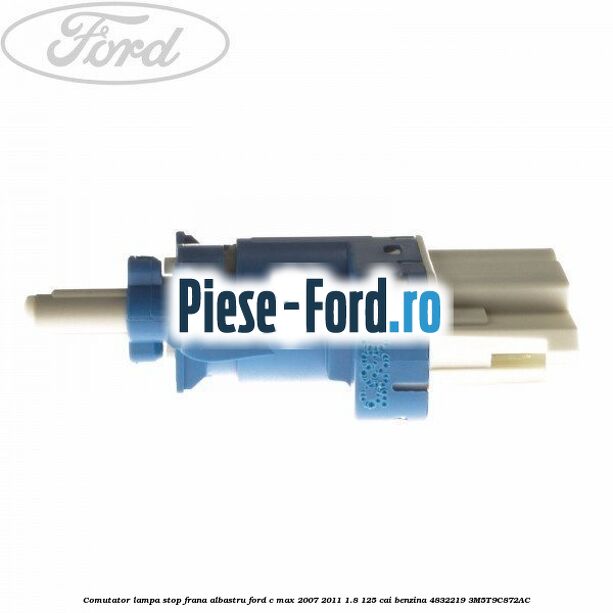 Comutator lampa stop frana albastru Ford C-Max 2007-2011 1.8 125 cai benzina #34907E681D