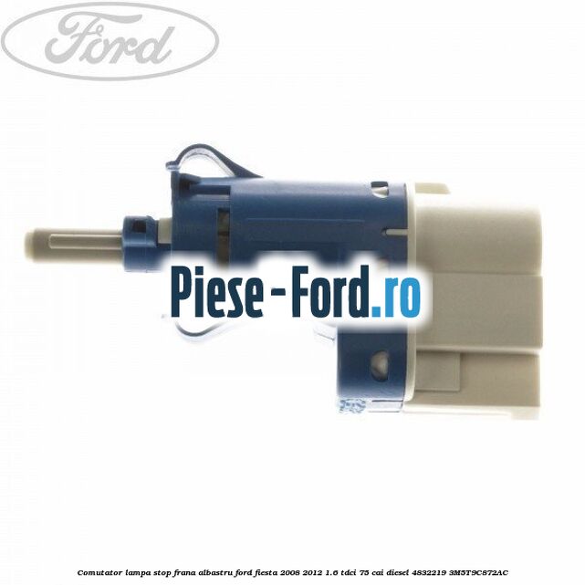 Comutator lampa stop frana albastru Ford Fiesta 2008-2012 1.6 TDCi 75 cai diesel