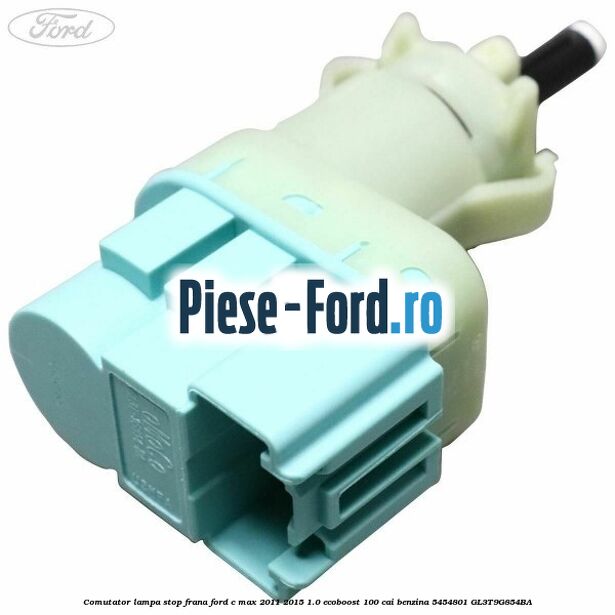Comutator lampa stop frana Ford C-Max 2011-2015 1.0 EcoBoost 100 cai benzina