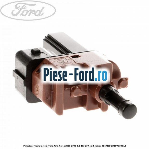 Comutator lampa stop frana Ford Fiesta 2005-2008 1.6 16V 100 cai benzina #CCFD8848A1